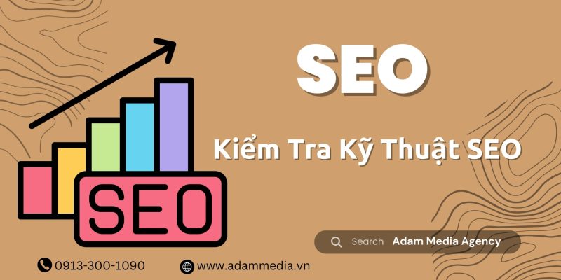 Kiểm Tra Kỹ Thuật SEO