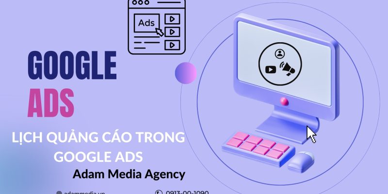 Lịch Quảng Cáo Trong Google Ads