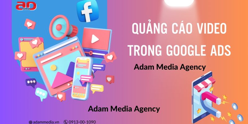 Quảng Cáo Video Trong Google Ads