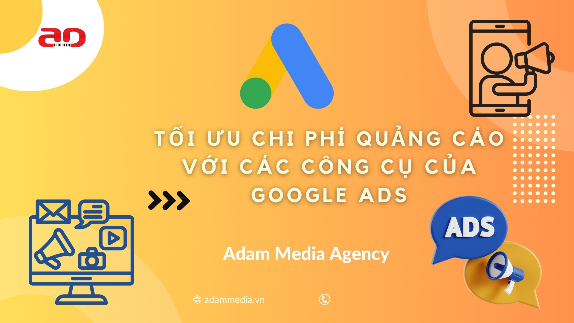 Tối Ưu Chi Phí Quảng Cáo Với Các Công Cụ Của Google Ads